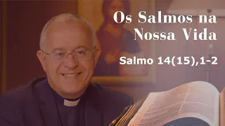 The Psalms in Our Lives | Psalm 14(15), 1-2 | 06/28/26