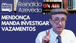 Reinaldo – Defesa de Vorcaro pede inquérito contra vazamentos; Mendonça determina que se abra