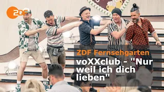 voXXclub - Just Because I Love You | ZDF-Fernsehgarten