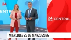 24 Horas Central - Miércoles 25 de marzo 2026
