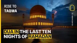 Святые ночи: Молитвы в последние десять ночей Рамадана | Восхождение к благочестию, эпизод 17