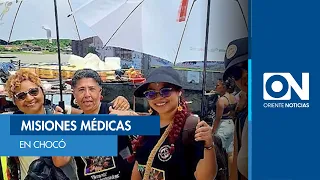 MÉDICOS Y ORGANIZACIONES SOCIALES REALIZAN MISIONES MÉDICAS GRATUITAS EN CHOCÓ