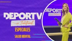 Ceci Ruffa presenta un especial sobre Salud Mental | DEPORTV Textual