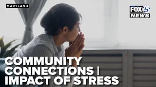 Community Connections: Impact of stress and how to manage