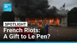 French Riots: A Gift for Le Pen? • FRANCE 24 English