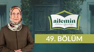 Gelin Kayınvalide İlişkileri - Ailemin Sohbet Günlüğü 49. Bölüm