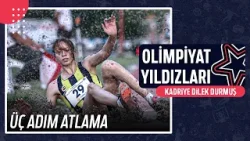 ? Kadriye Dilek Durmuş - Üç Adım Atlama | Olimpiyat Yıldızları