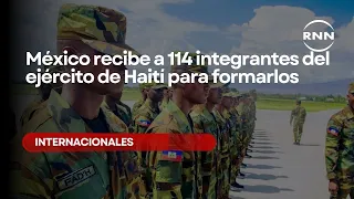 Mexico receives 114 members of the Haitian army for training