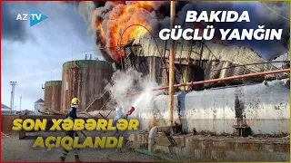 Bakıda baş verən güclü yanğından YENİ XƏBƏR VAR: son məlumatlar AÇIQLANDI