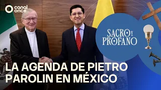 Sacro y Profano - La agenda de Pietro Parolin en México (12/08/2026)