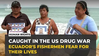 Ecuador fishermen caught between US drug war and criminal groups