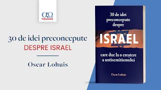 Oscar Lohuis - 30 Preconceived Notions About Israel That Lead to an Increase in Antisemitism