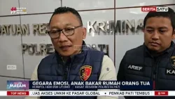 Terbakar Emosi, Pria di Pati Bakar Rumah Orang Tua Sendiri #beritasatu