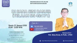 Di Sana Sini Banjir (Telaah SN 45:171) || Pdt. Sima Budy, S.Pd.B., CPS®️ Di Sana Sini Banjir (Telaah SN 45:171) || Pdt. Sima Budy, S.Pd.B., CPS®️