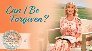 Can I Really Be Forgiven? | Watered by the Word