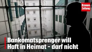 ATM bomber wants to serve sentence in home country – but isn't allowed to | krone.tv NEWS