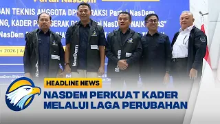 [HEADLINE NEWS, 06/09] Laga Perubahan NasDem Angkatan Ke-7 Cetak Kader Masa Depan