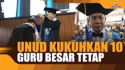 UNUD KUKUHKAN 10 GURU BESAR TETAP
