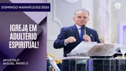 Igreja em adultério espiritual!. Domingo - 15/02/2026 Igreja em adultério espiritual!. Domingo - 15/02/2026