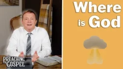 Where is God? | Preaching the Gospel