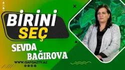 “Yer üzü” seçimi: Sevda Bağırovanın səmimi cavabları | Birini seç