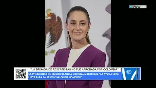 COLOMBIA REJECTED THE RESCUE BRIGADE