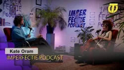 Imperfectie Podcast - Kate Oram Imperfectie Podcast - Kate Oram