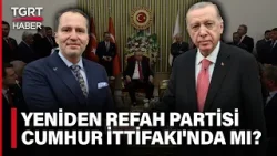 Erbakan'dan Manidar Cevap! Yeniden Refah Partisi Cumhur İttifakı'nda Mı? - TGRT Haber