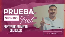 Prueba siendo Fiel [CC] | #10: Sostenido en medio del dolor - Para el Sábado 7 de Marzo de 2026
