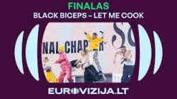 EUROVIZIJA.LT | Black Biceps – „Let Me Cook“
