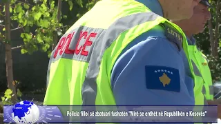Policia filloi së zbatuari fushatën "Mirë se erdhët në Republikën e Kosovës!