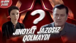 Jinoyat jazosiz qolmaydi 18-qism (2-fasl) I Milliy serial II Жиноят жазосиз қолмайди 18 қисм