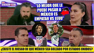 MÉXICO debe tener PRECAUCIÓN con ESTADOS UNIDOS. Sería IMPERDONABLE que NOS GANEN | Generación F