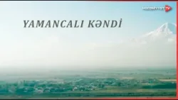 Qərbi Azərbaycan kəndləri - Yamancalı kəndi