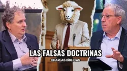 Desenmascarando las Falsas Doctrinas // Charlas Bíblicas