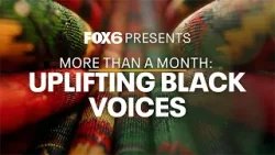 More Than A Month: Uplifting Black Voices | FOX6 News Milwaukee
