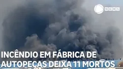 Incêndio em fábrica de autopeças deixa 11 mortos