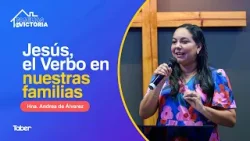 Jesús: El verbo en nuestras familias | Hna. Andrea de Alvarez