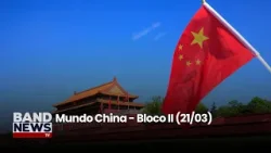 Mundo China - Bloco II (21/03) | BandNews TV