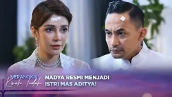 Menikah Diam - Diam, Nadya Resmi Menjadi Istri Mas Aditya | Merangkai Kisah Indah - Episode 463
