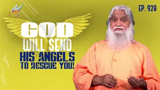 Healing Love: God Will Send His Angels to Rescue You! | Sadhu Sundar Selvaraj | Ep. 928