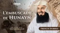 La Bataille de Hunayn | La Vie du Dernier Messager ﷺ | Ép.27 | Mufti Menk | Série Ramadan