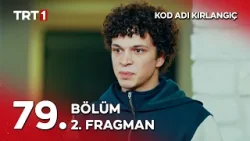 Kod Adı Kırlangıç 79. Bölüm 2. Fragmanı | ‪@kodadikirlangic‬