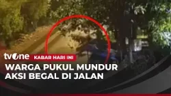 Aksi Heroik Warga Gagalkan Begal Sadis | Kabar Hari Ini