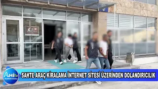 KIRŞEHİRDE SAHTE ARAÇ KİRALAMA İNTERNET SİTESİ ÜZERİNDEN DOLANDIRICILAR YAKALANDI