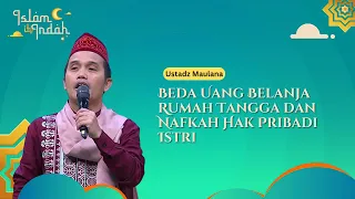 Perbedaan Uang Bulanan dan Nafkah Untuk Istri - Ceramah Ust. Maulana