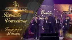 [Concierto De Lujo] – La Rondalla Venezolana- Traigo polvo del camino