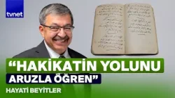 Hayati İnanç'tan hayat dersi niteliğinde anekdotlar: Bir beyit, bin ders | Hayati Beyitler