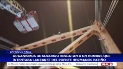 Final Focus | Man rescued while attempting to jump from the Hermanos Patiño bridge