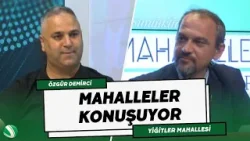 ALİ SÜNLÜKLÜ İLE MAHALLELER KONUŞUYOR (YİĞİTLER MAHALLESİ)